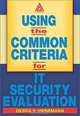 Using the Common Criteria for IT Security Evaluation, Debra S. Herrmann 