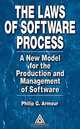 The Laws of Software Process: A New Model for the Production and Management of Software, Philip G. Armour 