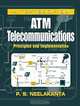 A Textbook on ATM Telecommunications: Principles and Implementation, P. S. Neelakanta 