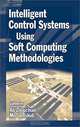 Intelligent Control Systems Using Soft Computing Methodologies, Ali Zilouchian, Mohammad Jamshidi 