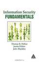 Information Security Fundamentals, Thomas Peltier, Thomas Pelitier, Justin Peltier, John A. Blackley, Peltier, Associates 