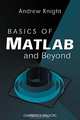 Basics of MATLAB and Beyond, Andrew Knight 
