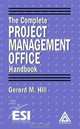 The Complete Project Management Office Handbook, Gerard M. Hill 
