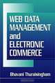 Web Data Management and Electronic Commerce, Bhavani Thuraisingham 
