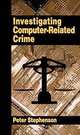 Investigating Computer-Related Crime, Peter Stephenson 