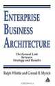 Enterprise Business Architecture: The Formal Link Between Strategy And Results, Ralph Whittle 
