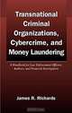 Transnational Criminal Organizations, Cybercrime, and Money Laundering: A Handbook for Law Enforcement Officers, Auditor, James R. Richards 