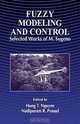Fuzzy Modeling and Control: Selected Works of Sugeno, Michio Sugeno, Hung T. Nguyen, Nadipuram R. Prasad 