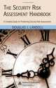 The Security Risk Assessment Handbook: A Complete Guide for Performing Security Risk Assessments, Douglas J. Landoll 
