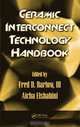 Ceramic Interconnect Technology Handbook, Edited by Fred D. Barlow, Aicha Elshabini 