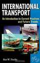 International Transport: An Introduction to Current Practices and Future Trends, Rex W. Faulks 