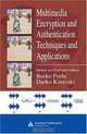 Multimedia Encryption and Authentication Techniques and Applications (Internet and Communications Series), Borko Furht, Darko Kirovski 