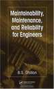 Maintainability, Maintenance, and Reliability for Engineers, B.S. Dhillon 