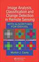 Image Analysis, Classification and Change Detection in Remote Sensing, Morton J. Canty 