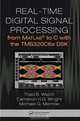 Real-Time Digital Signal Processing from Matlab to C with the TMS320C6x DSK, Thad B. Welch, Cameron H.G. Wright, Michael G. Morrow 