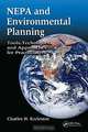 NEPA and Environmental Planning: Tools, Techniques, and Approaches for Practitioners, Charles H. Eccleston 