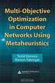 Multi-Objective Optimization in Computer Networks Using Metaheuristics, Yezid Donoso, Ramon Fabregat 