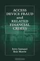 Access Device Fraud and Related Financial Crimes, Jerry Iannacci, Ronald Morris, Ron Morris 