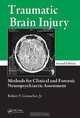 Traumatic Brain Injury: Methods for Clinical & Forensic Neuropsychiatric Assessment, Robert P. Granacher 