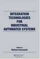Integration Technologies for Industrial Automated Systems (Industrial Information Technology), Richard Zurawski 