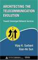 Architecting the Telecommunication Evolution, Vijay K. Gurbani, Xian-He Sun 