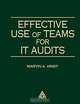 Effective Use of Teams for IT Audits, Martin A. Krist 