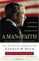A Man of Faith : The Spiritual Journey of George W. Bush, David Aikman 