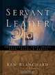The Servant Leader: Transforming Your Heart, Head, Hands, & Habits, Kenneth H. Blanchard, Phil Hodges, Ken Blanchard 