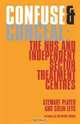 Confuse & Conceal: The NHS and Independent Sector Treatment Centres, Stewart Player, Colin Leys 