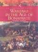 WARFARE IN THE AGE OF BONAPARTE (Pen & Sword Military Classics), Michael Glover 