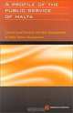 A Profile of the Public Service of Malta: Current Good Practices and New Developments in Public Service Management (Public Service Country Profile Series), Commonwealth Secretariat 