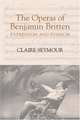 The Operas of Benjamin Britten : Expression and Evasion (Aldeburgh Studies in Music), Claire Seymour 