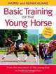 Basic Training of the Young Horse: From the Education of the Young Foal to the First Competition, Reiner Klimke 