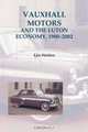 Vauxhall Motors and the Luton Economy, 1900-2002 (Publications Bedfordshire Hist Rec Soc), Len Holden 