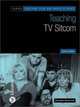 Teaching TV Sitcom (Bfi Teaching Film and Media Studies), James Baker 