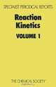 Reaction Kinetics, Vol. 1: A Review of the Recent Literature Published up to December 1973 (A Specialist Periodical Report) (v. 1), 