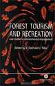 Forest Tourism and Recreation: Case Studies in Environmental Management, Xavier Font, John Tribe 