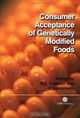 Consumer Acceptance of Genetically Modified Foods, 