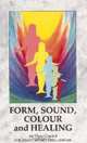 Form, Sound, Colour and Healing, Theo Gimbel 