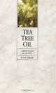 Tea Tree Oil : A Medicine Kit in a Bottle, Susan Drury 
