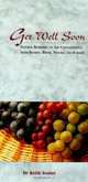 Get Well Soon : Natural remedies to aid convalescence from illness, birth, trauma & surgery, Keith Md Souter 