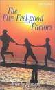 The Five Feel-Good Factors: The Key to True Happiness, Jan Sadler 