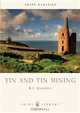 Tin and Tin Mining (Shire Library), R. Atkinson 