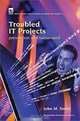 Troubled IT Projects : Prevention and Turnaround, John Smith 