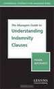 The Managers Guide to Understanding Indemnity Clauses (Managers Guides Series), 