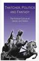 Thatcher, Politics and Fantasy: The Political Culture of Gender and Nation, Heather Nunn 