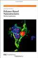 Polymer-Based Nanostructures: Medical Applications (RSC Nanoscience and Nanotechnology), Pavel Broz 