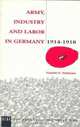 Army, Industry and Labour in Germany, 1914-1918 (Legacy of the Great War), Gerald Feldman 