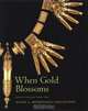 When Gold Blossoms : Indian Jewelry from the Susan L. Beningson Collection, Molly Emma Aiken 