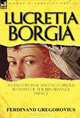 Lucretia Borgia: an Exceptional and Notorious Woman of the Renaissance Papacy, Ferdinand Gregorovius 
